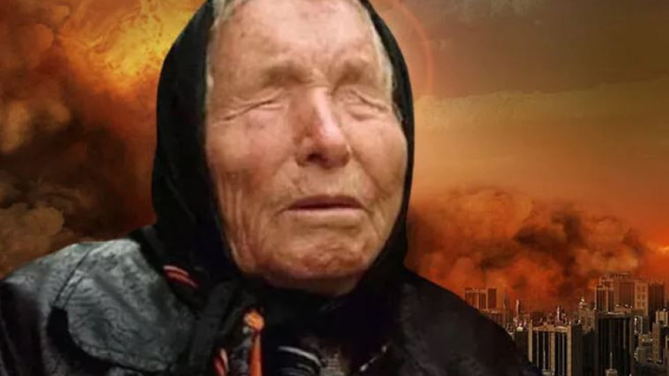 Пророчество на Ванга изправи света на нокти. Истина ли е?